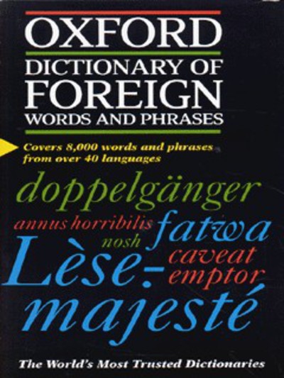 The Oxford Dictionary of Foreign Words and Phrases