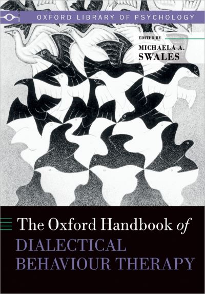 The Oxford Handbook of Dialectical Behaviour Therapy