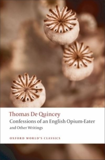 Confessions of an English Opium-Eater and Other Writings