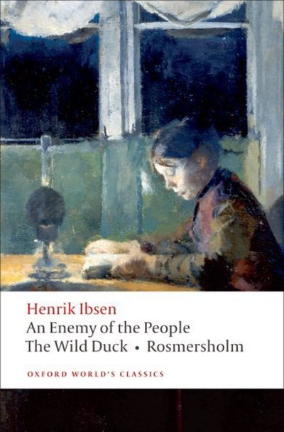 An Enemy of the People, and The Wild Duck, and Rosmersholm