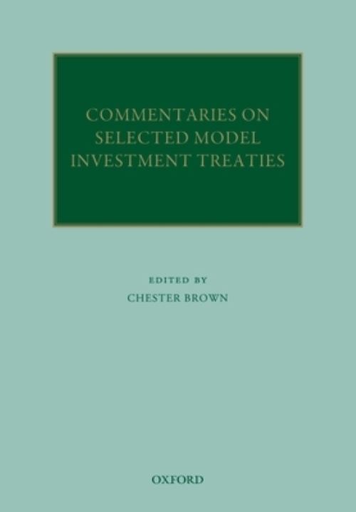 Commentaries on Selected Model Investment Treaties