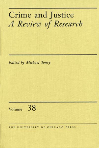 Crime and Justice Volume 38