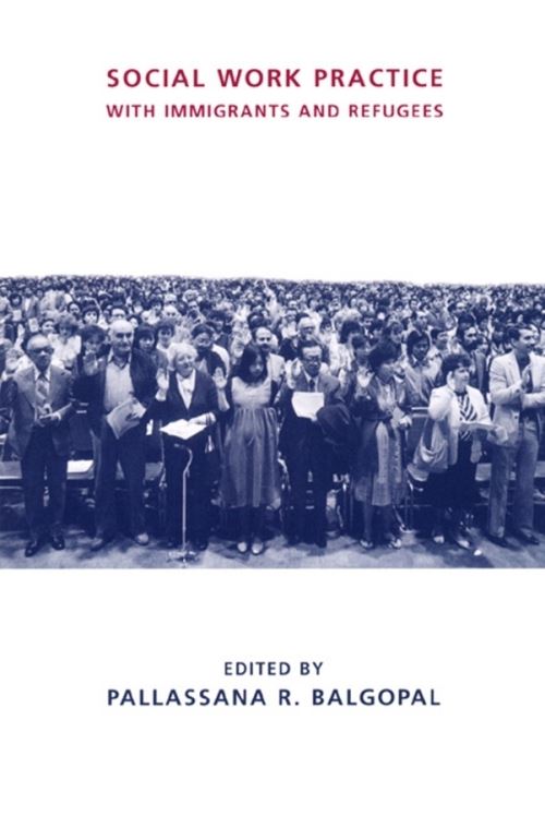 Social Work Practice With Immigrants and Refugees