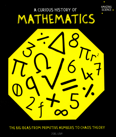 A Curious History of Mathematics