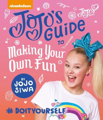 Jojo's Guide to Making Your Own Fun