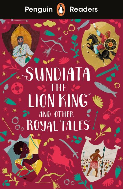 Sundiata the Lion King and Other Royal Tales