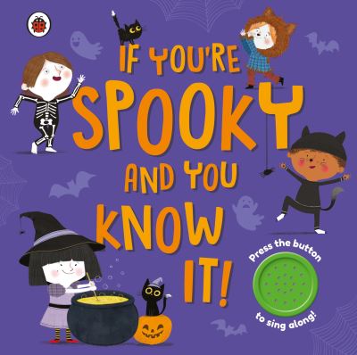 If You're Spooky and You Know It!