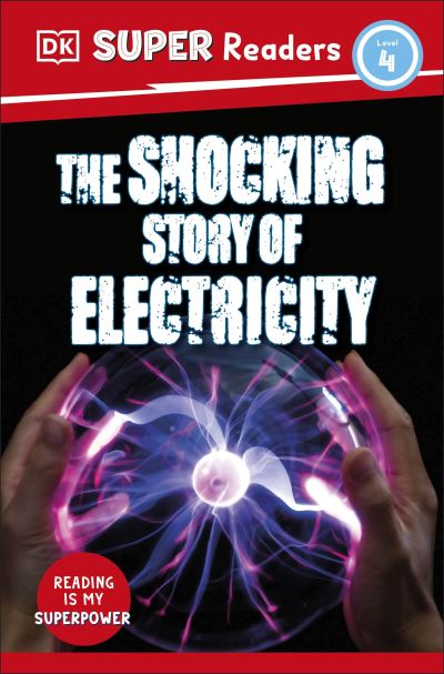 The Shocking Story of Electricity