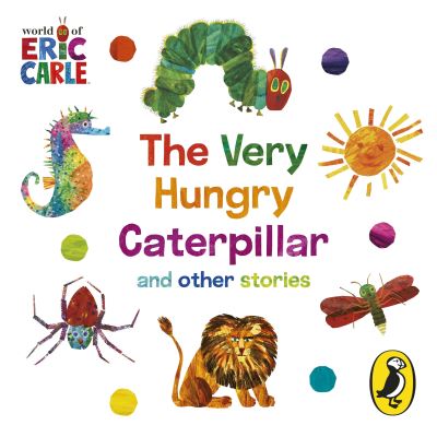 The Very Hungry Caterpillar and Other Stories