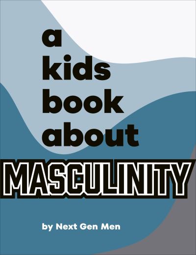 A Kids Book About Masculinity