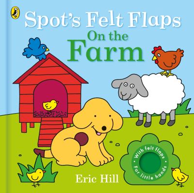 Spot's Felt Flaps: Farm