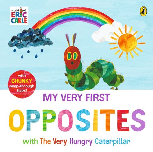 My Very First Opposites With the Very Hungry Caterpillar