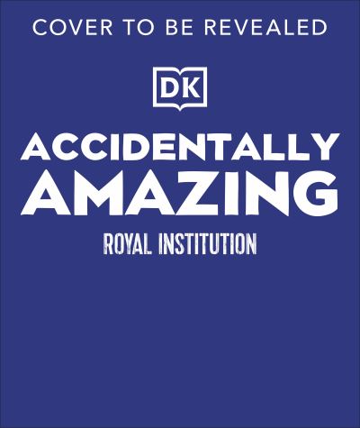 Accidentally Amazing (Royal Institution)