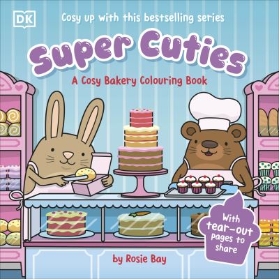 Super Cuties A Cosy Bakery Colouring Book