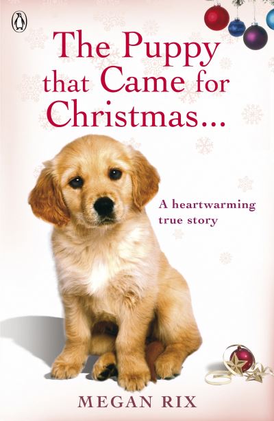 The Puppy That Came for Christmas-- And Stayed Forever