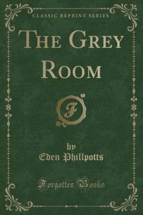 The Grey Room (Classic Reprint)