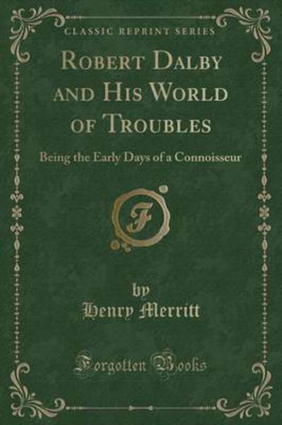 Robert Dalby and His World of Troubles