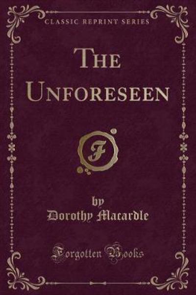 The Unforeseen (Classic Reprint)