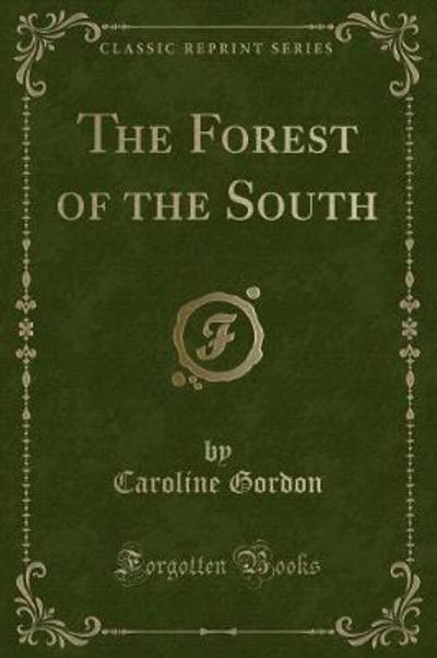 The Forest of the South (Classic Reprint)
