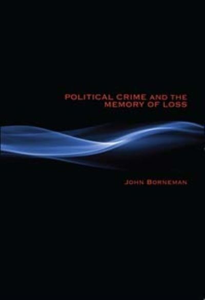 Political Crime and the Memory of Loss