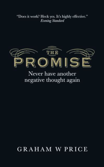 The Promise Never Have Another Negative Thought Again