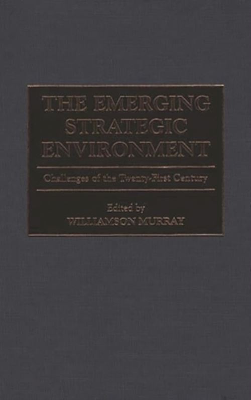 The Emerging Strategic Environment