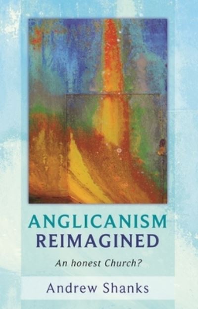 Anglicanism Reimagined
