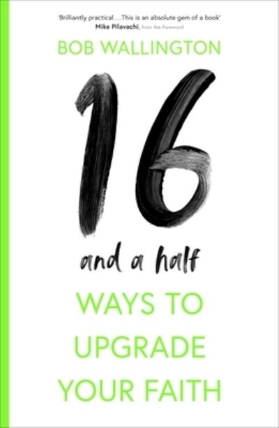 16-And-a-Half Ways to Upgrade Your Faith