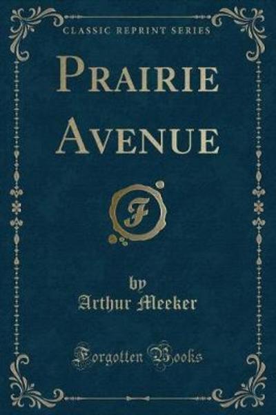 Prairie Avenue (Classic Reprint)