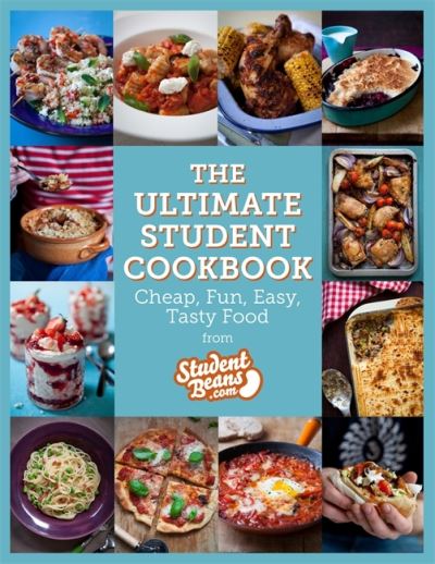 The Ultimate Student Cookbook Cheap, Fun, Easy, Tasty Food