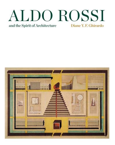 Aldo Rossi and the Spirit of Architecture