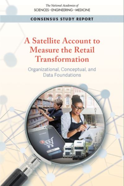 A Satellite Account to Measure the Retail Transformation