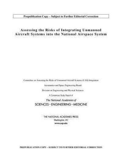 Assessing the Risks of Integrating Unmanned Aircraft Systems Into the National Airspace System