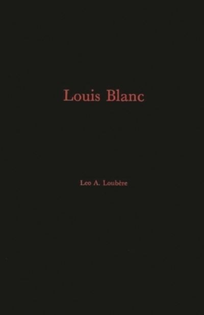 Louis Blanc, His Life and His Contribution to the Rise of French Jacobin-Socialism