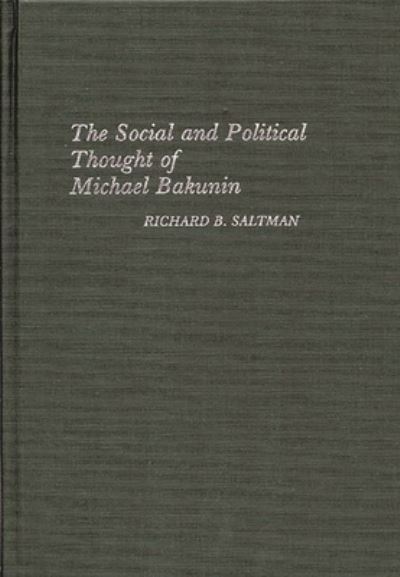The Social and Political Thought of Michael Bakunin