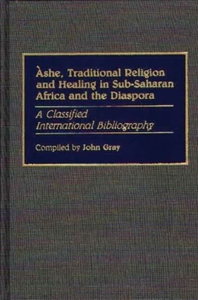 Àshe, Traditional Religion and Healing in Sub-Saharan Africa and Athe Diaspora