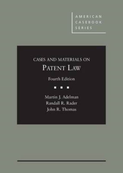 Cases and Materials on Patent Law
