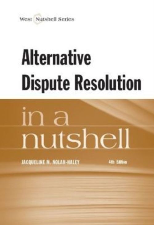 Alternative Dispute Resolution in a Nutshell