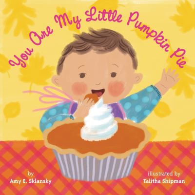You Are My Little Pumpkin Pie