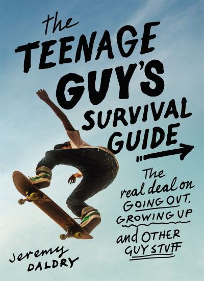 The Teenage Guy's Survival Guide
