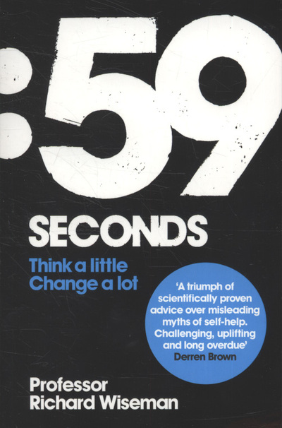 59 Seconds How Psychology Can Improve Your Life in Less Than a Minute