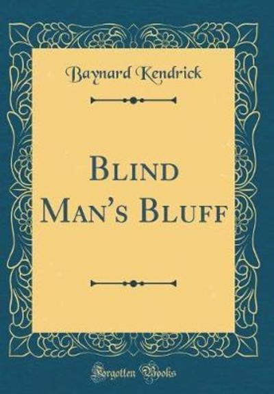 Blind Man's Bluff (Classic Reprint)