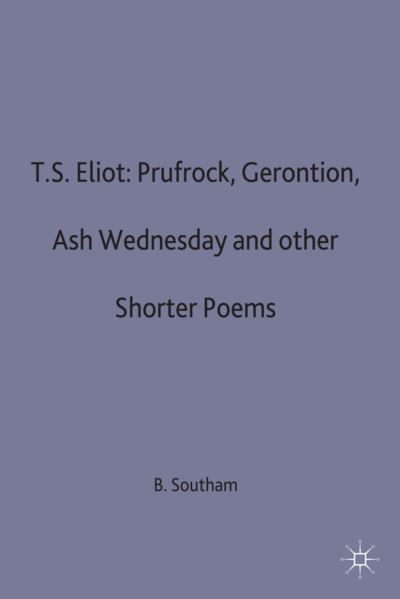 T.S. Eliot, 'Prufrock', 'Gerontin', Ash Wednesday and Other Shorter Poems