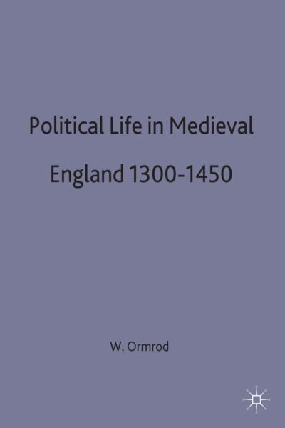 Political Life in Medieval England, 1300-1450