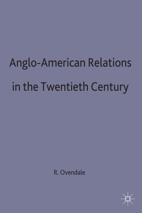 Anglo-American Relations in the Twentieth Century