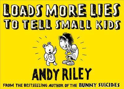 Loads More Lies to Tell Small Kids