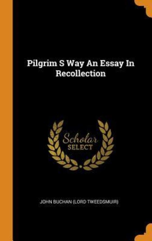 Pilgrim S Way An Essay In Recollection