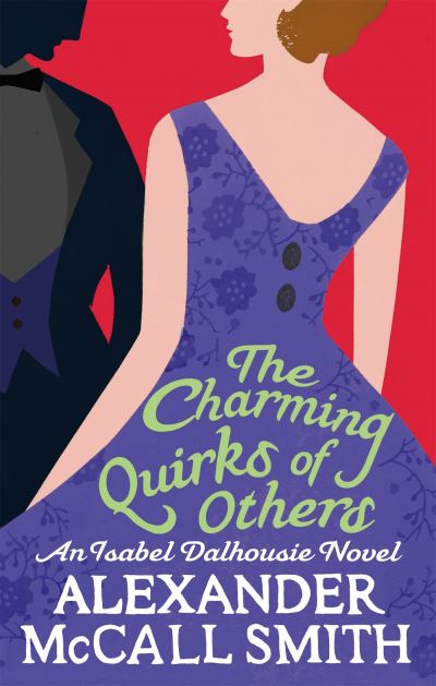 The Charming Quirks of Others An Isabel Dalhousie Novel