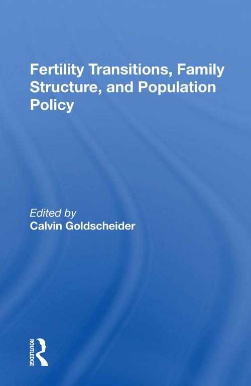 Fertility Transitions, Family Structure, and Population Policy