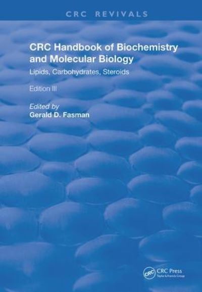 Handbook of Biochemistry and Molecular Biology. Lipids Carbohydrates, Steroids